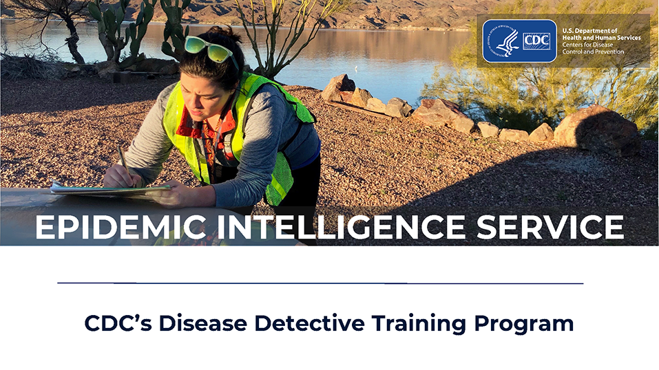 Epidemic Intelligence Service. CDC's Disease Detective Training Program.