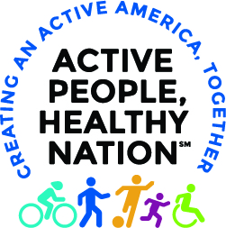 Creating an Active America, Together. Active People, Healthy Nation.