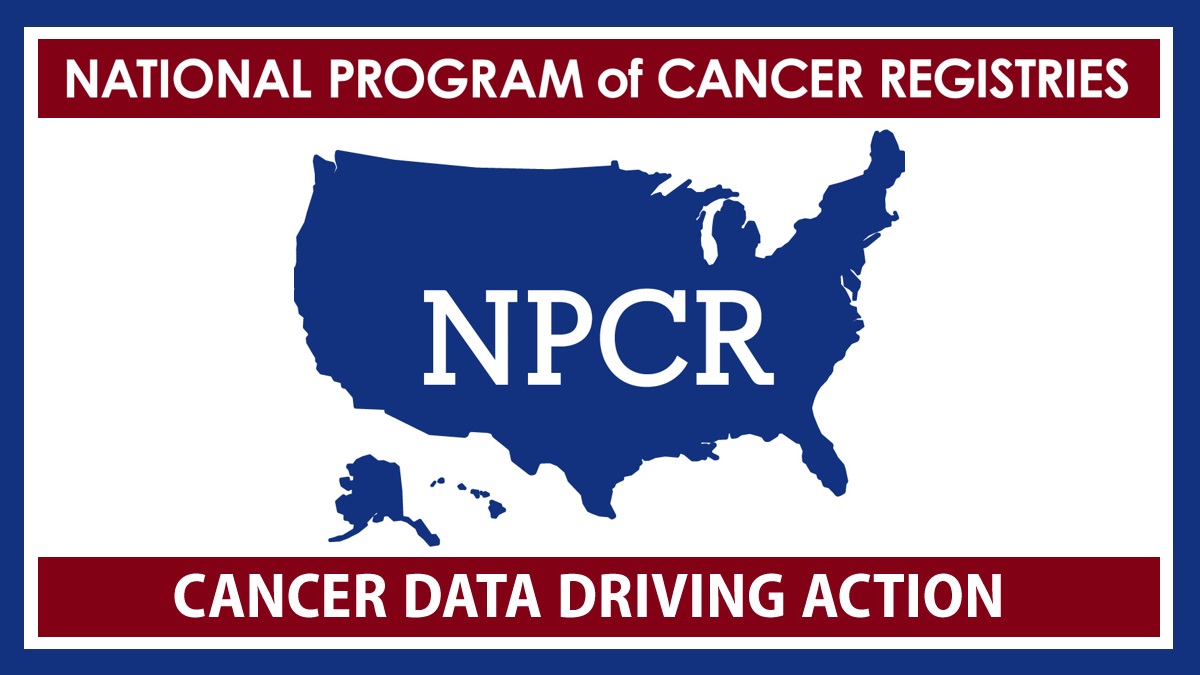 npcr1200x675 National Program of Cancer Registries (NPCR): Cancer Data Driving Action