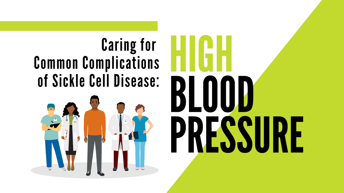 sickle cell_better-health-HBP_1200x675_1 Caring for Common Complications of Sickle Cell Disease: High Blood Pressure
