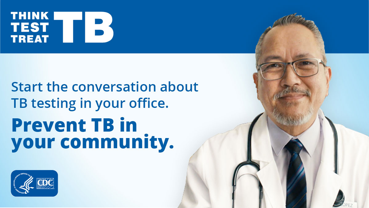 Start the Conversation About TB Testing in Your Office. Prevent TB in Your Community. A male doctor is shown. The text reads "Start the conversation about TB testing in your office. Prevent TB in your community."