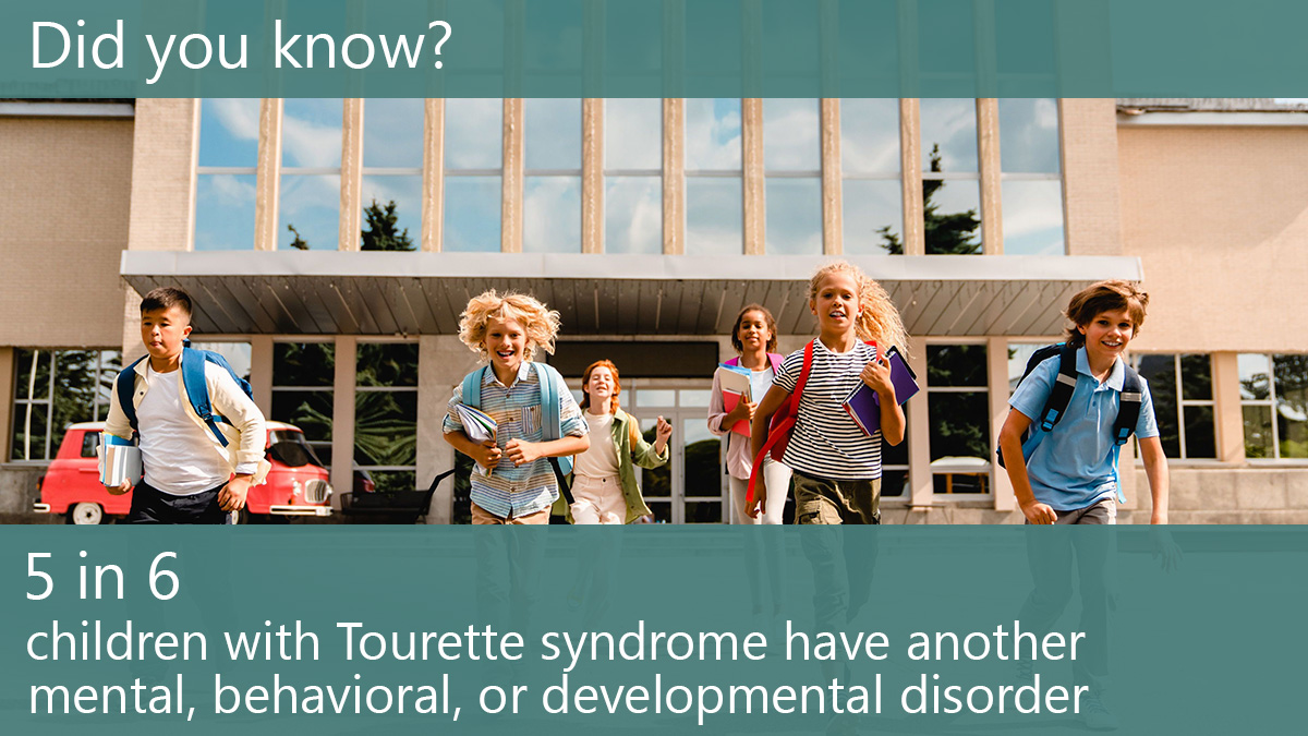 School children wearing backpacks. "Did you know? 5 in 6 children with Tourette syndrome have another mental, behavioral, or developmental disorder"